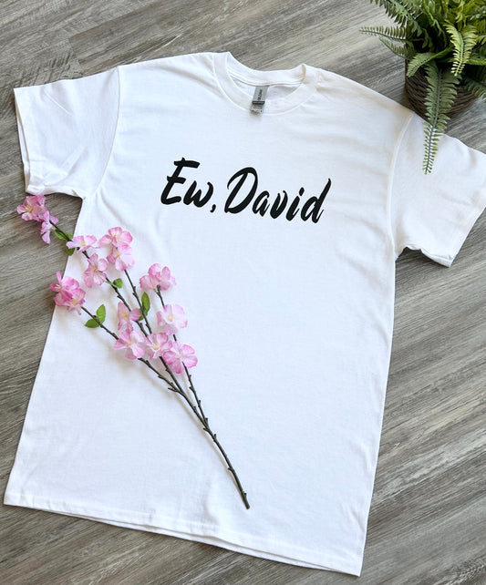 Ew, David
